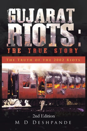 Gujarat Riots The True Story The Truth of the