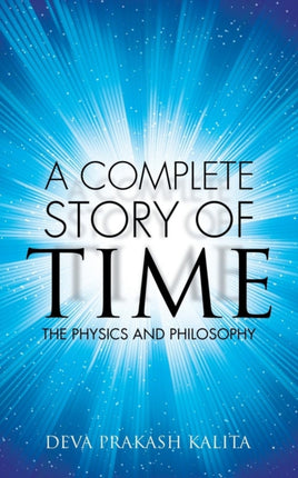 A complete story of time The Physics And Philosophy