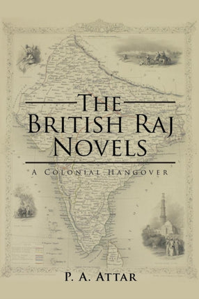 The British Raj Novels A Colonial Hangover