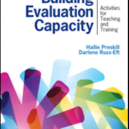 Building Evaluation Capacity: Activities for Teaching and Training