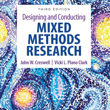 Designing and Conducting Mixed Methods Research