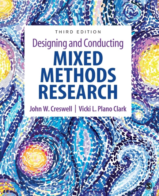 Designing and Conducting Mixed Methods Research