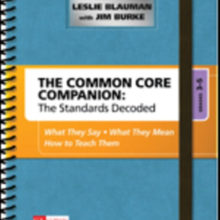 The Common Core Companion: The Standards Decoded, Grades 3-5: What They Say, What They Mean, How to Teach Them