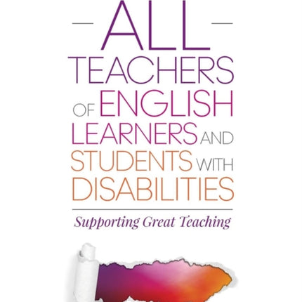 Evaluating ALL Teachers of English Learners and Students With Disabilities: Supporting Great Teaching