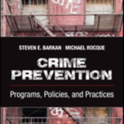 Crime Prevention: Programs, Policies, and Practices