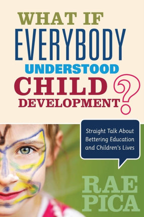 What If Everybody Understood Child Development