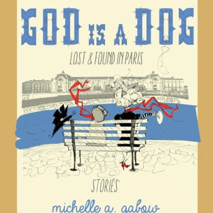 God Is a Dog: Lost and Found in Paris