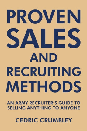 Proven Sales and Recruiting Methods An Army