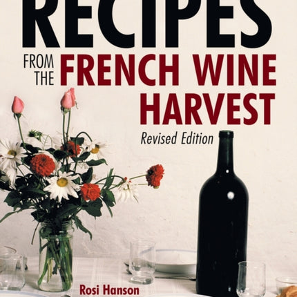 Recipes from the French Wine Harvest Revised Edition