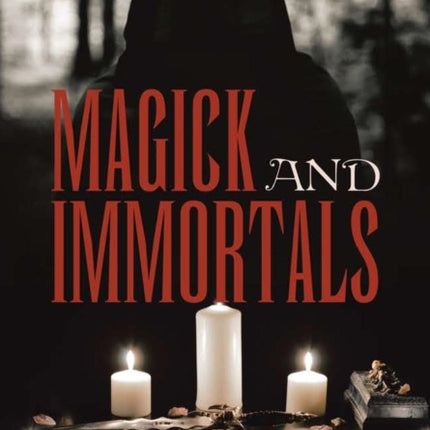 Magick and Immortals