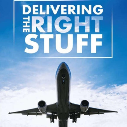 Delivering the Right Stuff