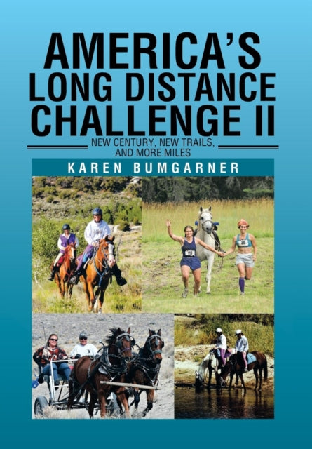 Americas Long Distance Challenge II New Century New Trails and More Miles