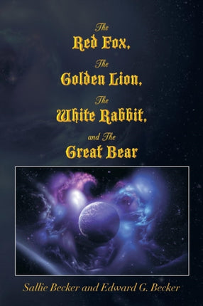 The Red Fox The Golden Lion The White Rabbit and The Great Bear