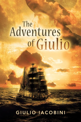 The Adventures of Giulio Jack the Sailor in the Footsteps of Jack London