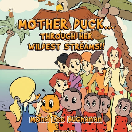 Mother Duck...Through Her Wildest Streams!!