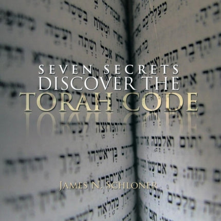 Seven Secrets Discover the Torah Code