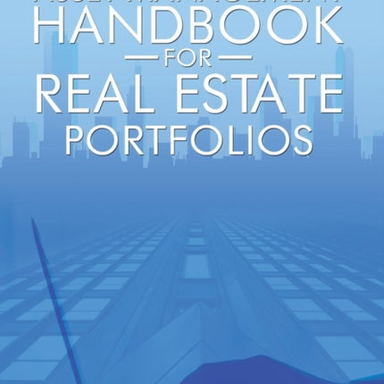 Asset Management Handbook for Real Estate Portfolios