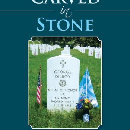Carved in Stone The Story of George Dilboy
