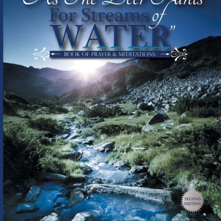 As the Deer Pants For Stream of Water Book of Prayer  Meditations  2nd Edition Book of Prayer and Meditations  2nd Edition