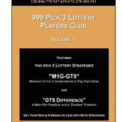 999 Pick 3 Lottery Players Club Volume 1 Featuring M1GGT9 and GT9 Difference Lottery Strategies