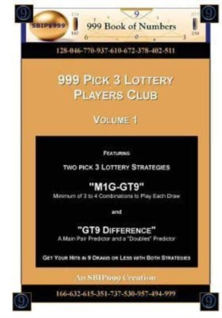999 Pick 3 Lottery Players Club Volume 1 Featuring M1GGT9 and GT9 Difference Lottery Strategies