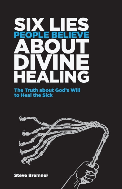 6 Lies People Believe About Divine Healing The Truth About Gods Will To Heal The Sick 1