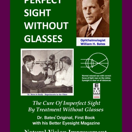 Perfect Sight Without Glasses The Cure Of Imperfect Sight By Treatment Without Glasses  Dr Bates Original First Book Natural Vision Improvement Black  White Edition