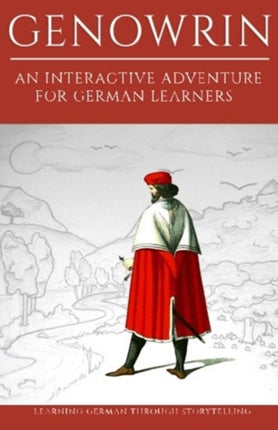 Learning German Through Storytelling Genowrin  an interactive adventure for German learners Volume 1 Aschkalon