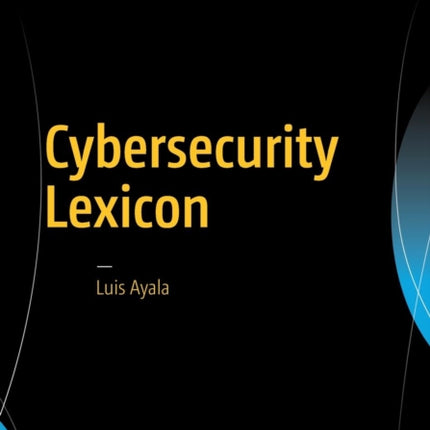 Cybersecurity Lexicon