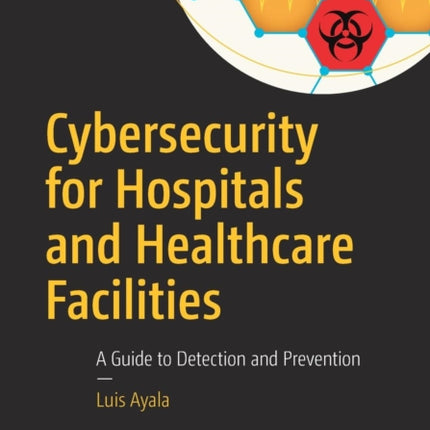 Cybersecurity for Hospitals and Healthcare