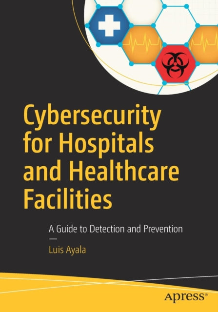 Cybersecurity for Hospitals and Healthcare