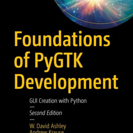 Foundations of PyGTK Development: GUI Creation with Python