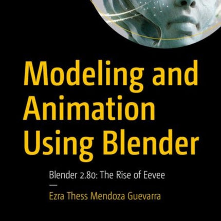 Modeling and Animation Using Blender: Blender 2.80: The Rise of Eevee