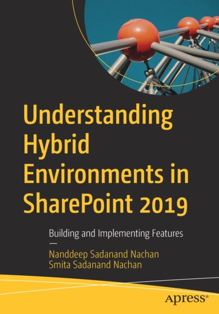 Understanding Hybrid Environments in SharePoint 2019: Building and Implementing Features