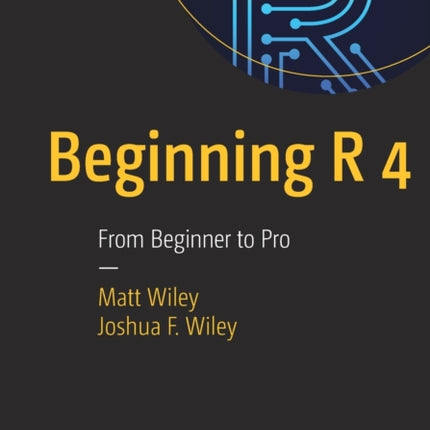 Beginning R 4: From Beginner to Pro