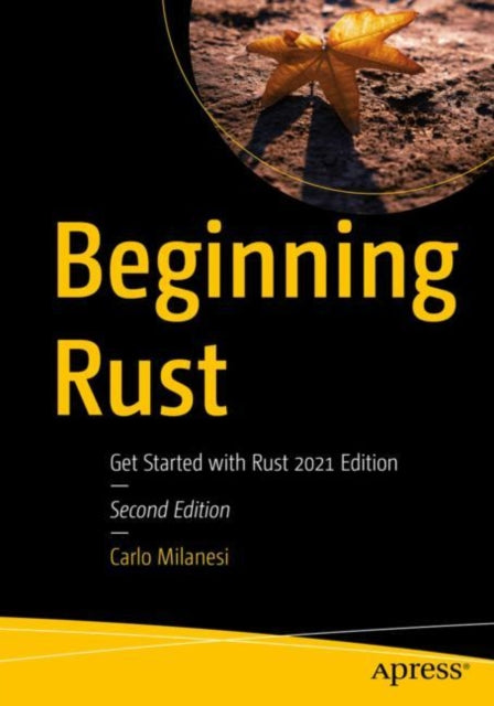 Beginning Rust: Get Started with Rust 2021 Edition