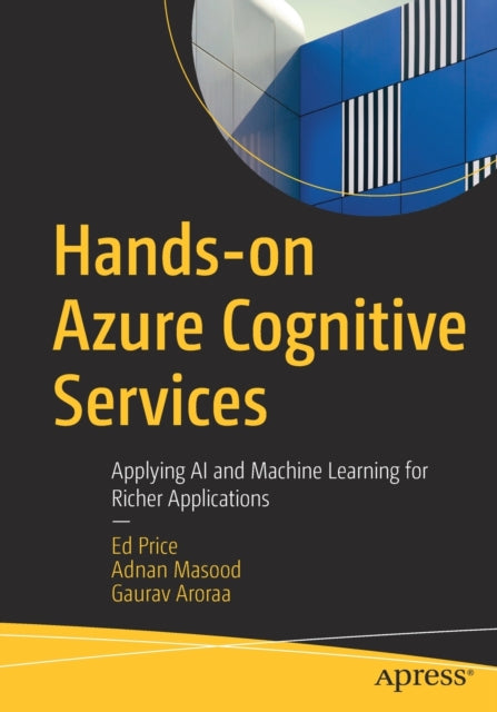 Hands-on Azure Cognitive Services: Applying AI and Machine Learning for Richer Applications