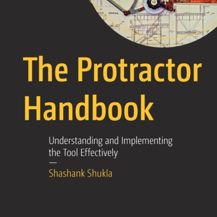 The Protractor Handbook: Understanding and Implementing the Tool Effectively