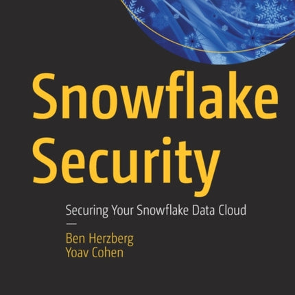 Snowflake Security: Securing Your Snowflake Data Cloud