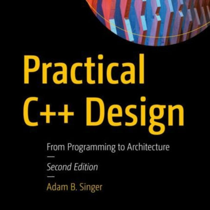 Practical C++ Design: From Programming to Architecture