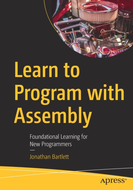 Learn to Program with Assembly: Foundational Learning for New Programmers