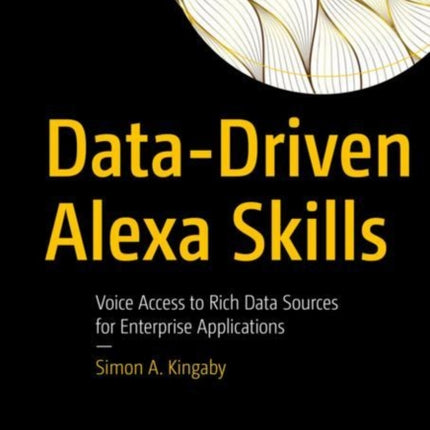 Data-Driven Alexa Skills: Voice Access to Rich Data Sources for Enterprise Applications