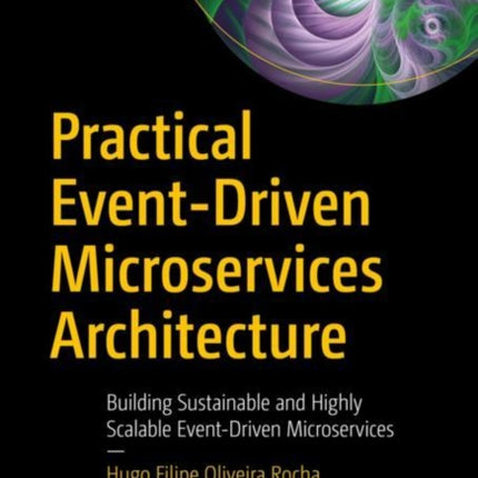 Practical EventDriven Microservices Architecture