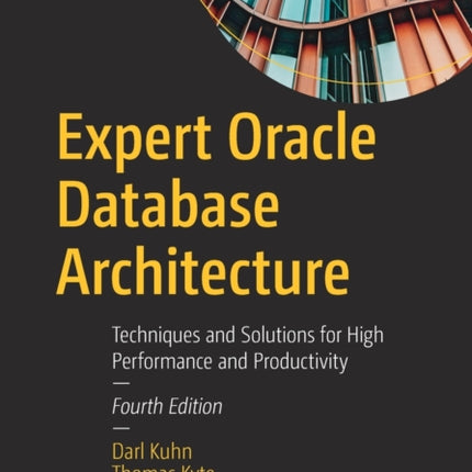 Expert Oracle Database Architecture: Techniques and Solutions for High Performance and Productivity