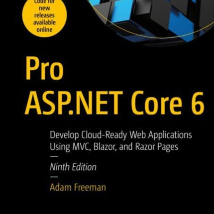 Pro ASP.NET Core 6: Develop Cloud-Ready Web Applications Using MVC, Blazor, and Razor Pages