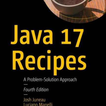 Java 17 Recipes: A Problem-Solution Approach