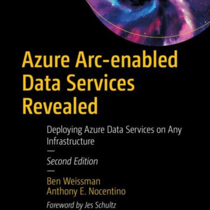 Azure Arc-enabled Data Services Revealed: Deploying Azure Data Services on Any Infrastructure