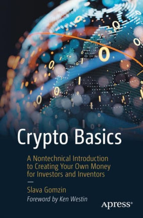 Crypto Basics: A Nontechnical Introduction to Creating Your Own Money for Investors and Inventors