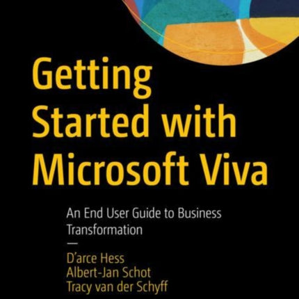 Getting Started with Microsoft Viva: An End User Guide to Business Transformation