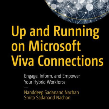 Up and Running on Microsoft Viva Connections: Engage, Inform, and Empower Your Hybrid Workforce